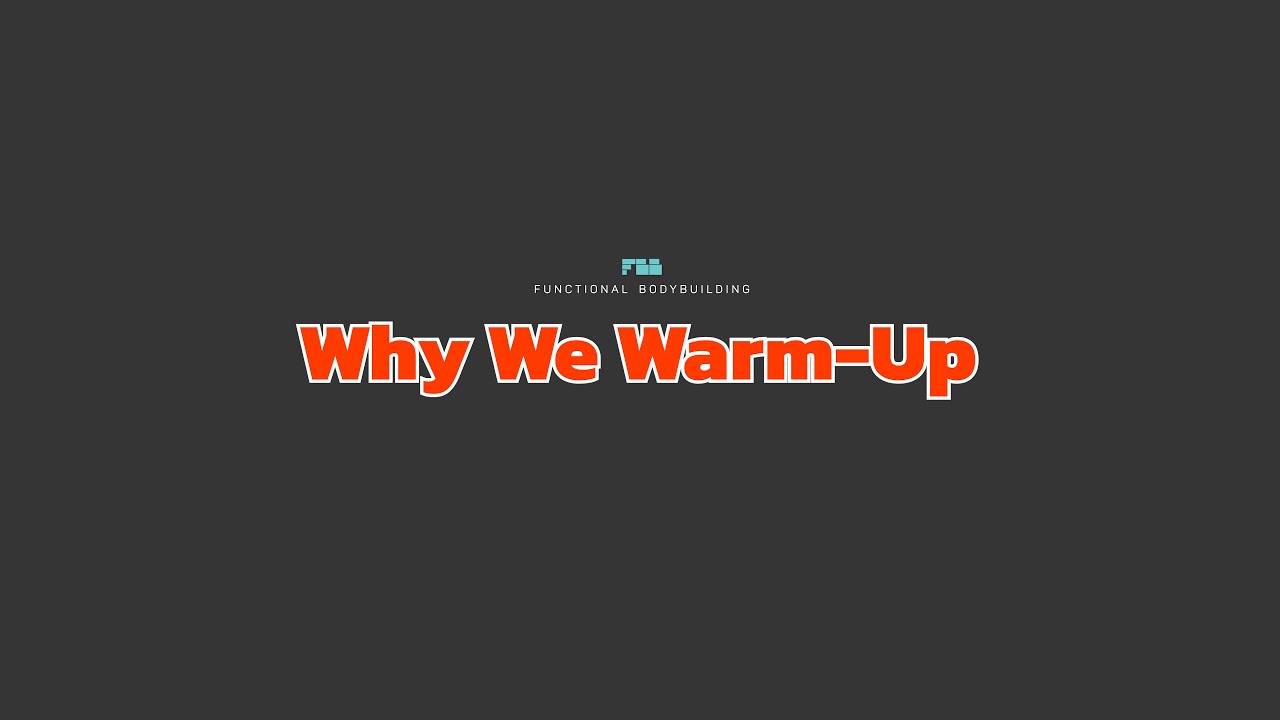  Why We Warm-Up 
